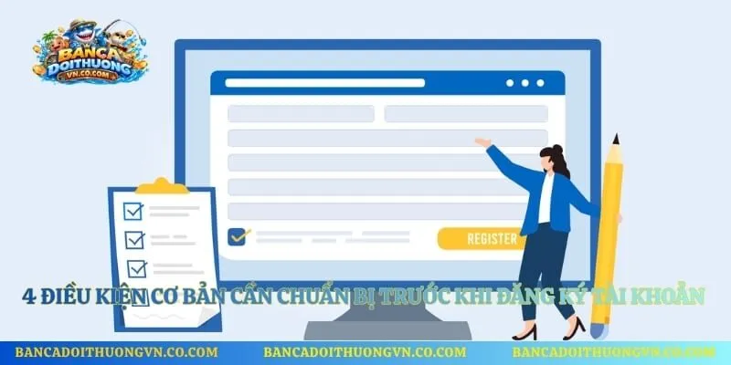 4 điều kiện cơ bản cần chuẩn bị trước khi đăng ký tài khoản Mibet