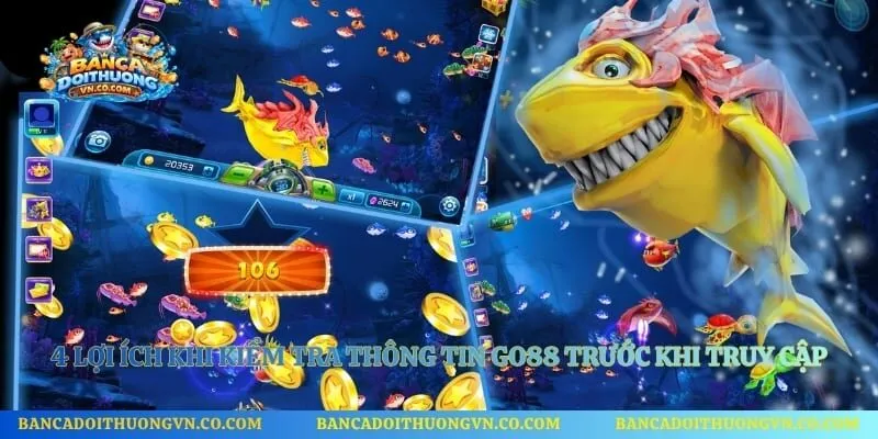 4 lợi ích khi kiểm tra thông tin Go88 trước khi truy cập 