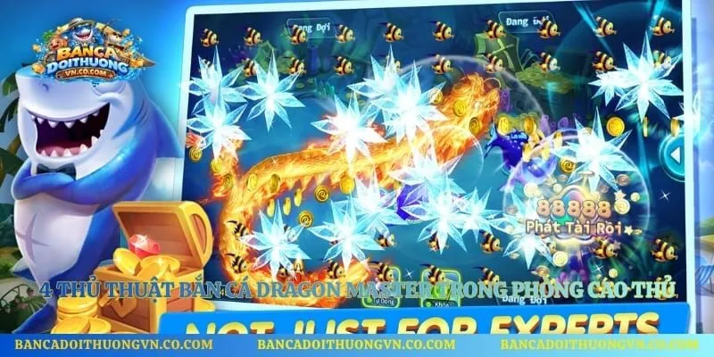 4 thủ thuật bắn cá Dragon Master trong phòng cao thủ