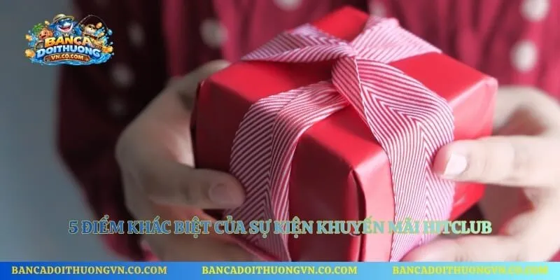 5 điểm khác biệt của sự kiện khuyến mãi Hitclub