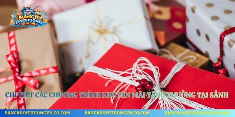 Chi tiết các chương trình khuyến mãi tặng thưởng tại sảnh bắn cá