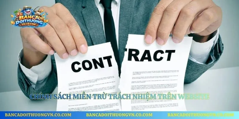 Chính sách miễn trừ trách nhiệm trên website Bắn cá đổi thưởng