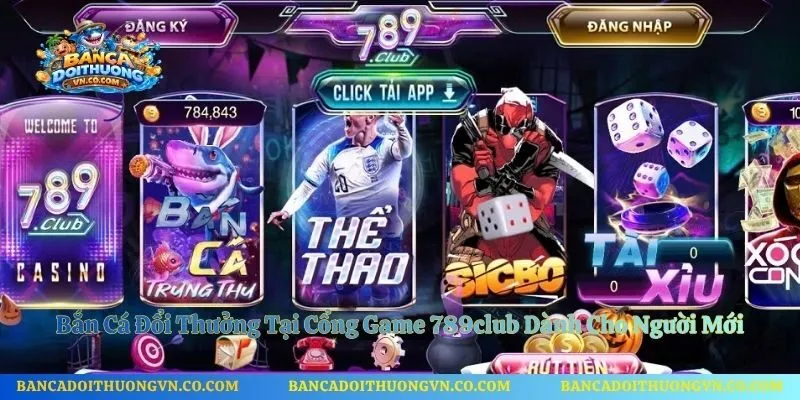 Bắn Cá Đổi Thưởng Tại Cổng Game 789club Dành Cho Người Mới