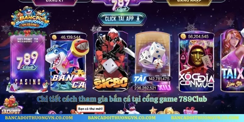 Chi tiết cách tham gia bắn cá tại cổng game 789Club