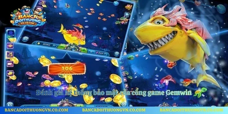 Đánh giá hệ thống bảo mật của cổng game Gemwin