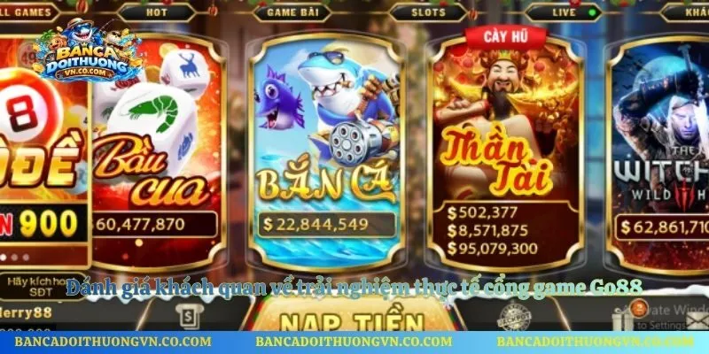 Đánh giá khách quan về trải nghiệm thực tế cổng game Go88