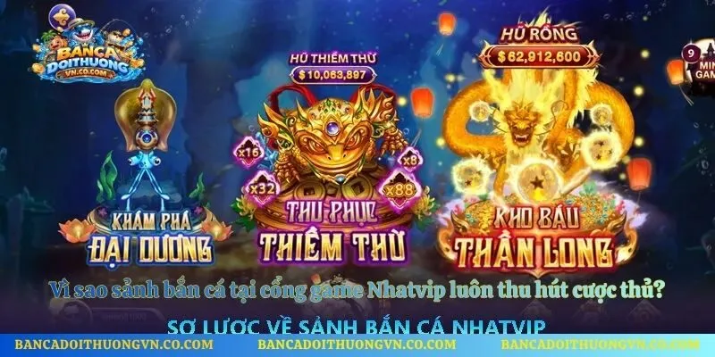 Vì sao sảnh bắn cá tại cổng game Nhatvip luôn thu hút cược thủ?