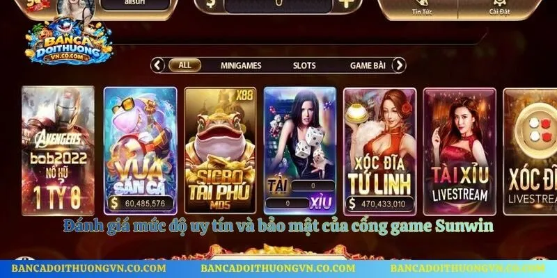 Đánh giá mức độ uy tín và bảo mật của cổng game Sunwin