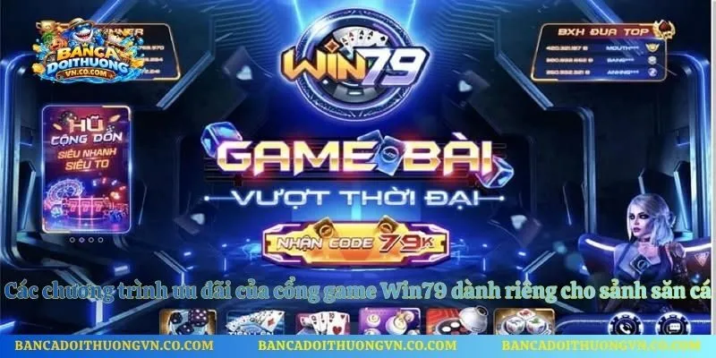 Các chương trình ưu đãi của cổng game Win79 dành riêng cho sảnh săn cá