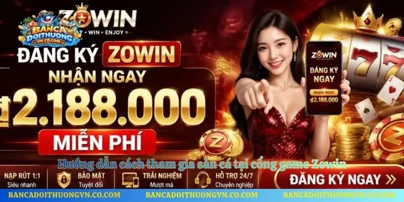 Hướng dẫn cách tham gia săn cá tại cổng game Zowin
