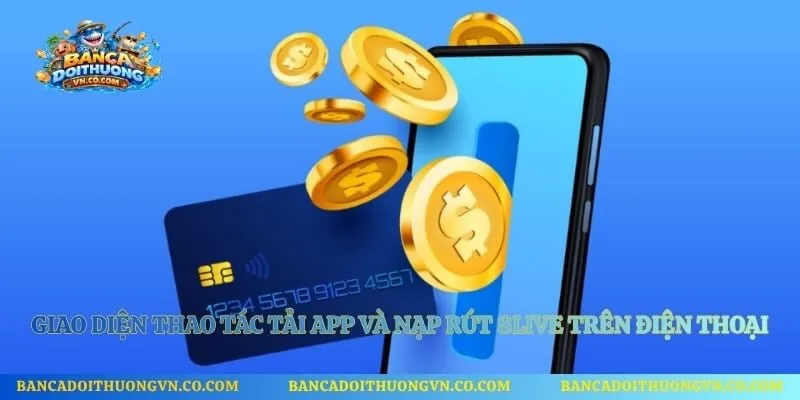 Giao diện thao tác tải app và nạp rút 8live trên điện thoại