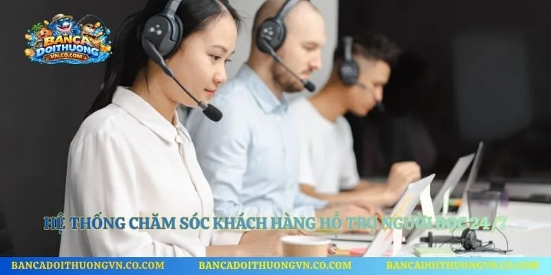 Hệ thống chăm sóc khách hàng hỗ trợ người đọc 24/7