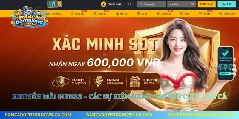 Khuyến mãi Five88 - các sự kiện nâng cao vốn cược săn cá