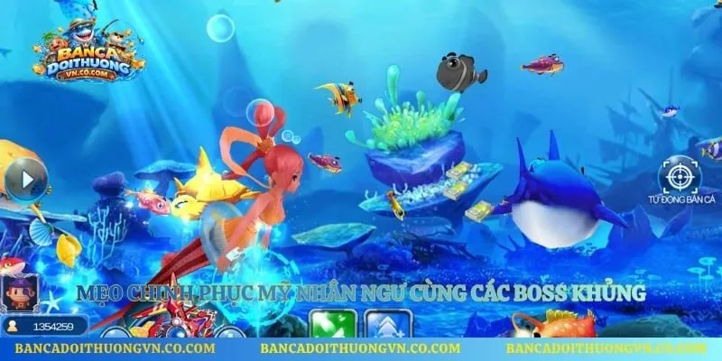 Mẹo chinh phục Mỹ Nhân Ngư cùng các Boss khủng 
