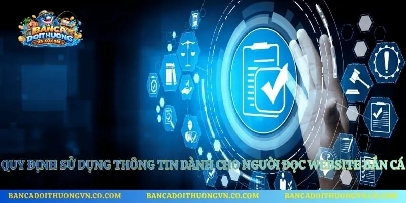 Quy định sử dụng thông tin dành cho người đọc website bắn cá