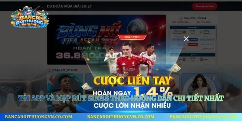 Tải App Và Nạp Rút Sin88 Theo Hướng Dẫn Chi Tiết Nhất