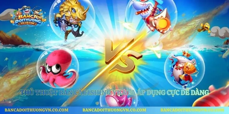 Thủ thuật bắn cá Fishing Yilufa áp dụng cực dễ dàng