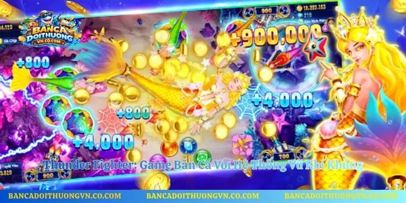 Thunder Fighter: Game Bắn Cá Với Hệ Thống Vũ Khí Khủng