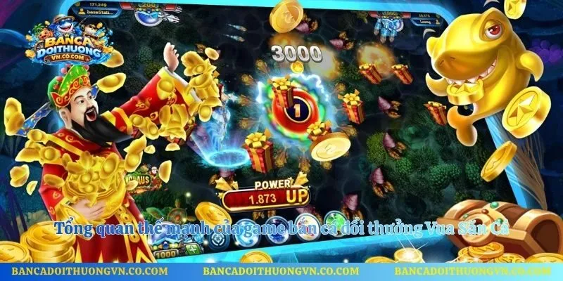 Tổng quan thế mạnh của game bắn cá đổi thưởng Vua Săn Cá